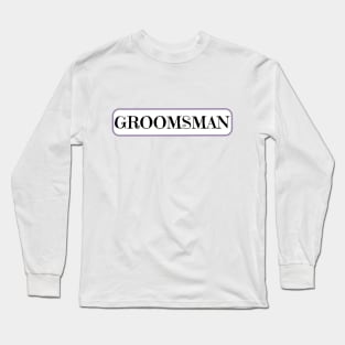 Groomsman on wedding day Long Sleeve T-Shirt